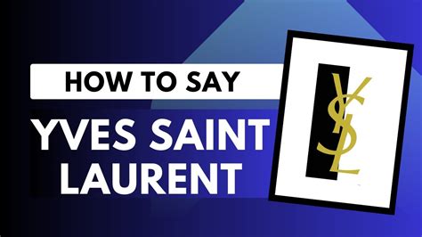 ysl full form pronunciation|how to pronounce ysl libre.